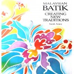 Malaysian Batik -Creating New Traditions