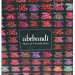 Abrbandi - Ikats of Central Asia